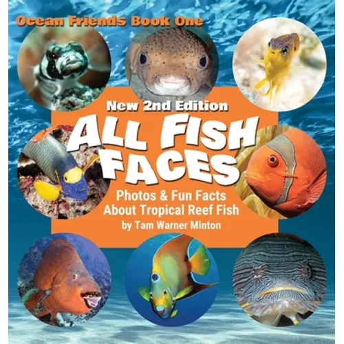 All Fish Faces: Photos and Fun Facts about Tropical Reef Fish - Hardcover