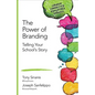 The Power of Branding: Telling Your School′s Story - Paperback