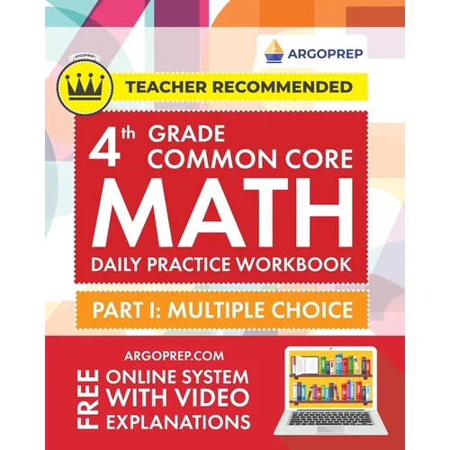 4th Grade Common Core Math: Daily Practice Workbook - Part I: Multiple Choice 1000] Practice Questions and Video Explanations Argo Brothers (Commo - Paperback