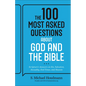 The 100 Most Asked Questions about God and the Bible: Scripture's Answers on Sin, Salvation, Sexuality, End Times, Heaven, and More - Hardcover