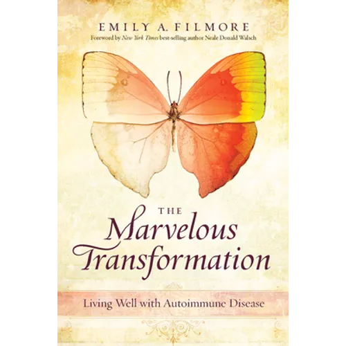The Marvelous Transformation: Living Well with Autoimmune Disease - Paperback