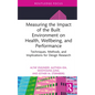 Measuring the Impact of the Built Environment on Health, Wellbeing, and Performance: Techniques, Methods, and Implications for Design Research - Hardcover