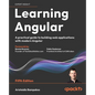 Learning Angular - Fifth Edition: A practical guide to building web applications with modern Angular - Paperback