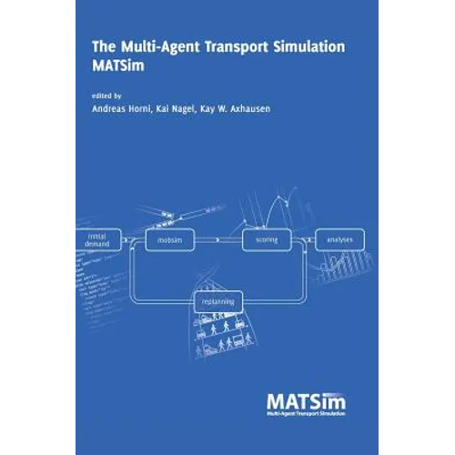The Multi-Agent Transport Simulation MATSim - Hardcover