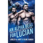 An Alpha Bear For Lucian: An MM Shifter Mpreg Romance - Paperback