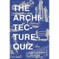 The Architecture Quiz: 1000 Architectural Trivia Questions and Illustrations. For all ages - Paperback
