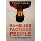 Nameless Faceless People: Ten Years With The Free Burma Rangers - Hardcover