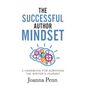 The Successful Author Mindset: A Handbook for Surviving the Writer's Journey - Paperback