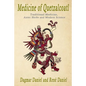 Medicine of Quetzacoatl: Traditional Medicine, Aztec Herbs and Modern Science - Paperback