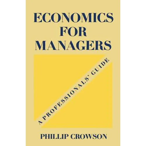 Economics for Managers: A Professionals' Guide - Paperback