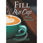 Fill My Cup: 30 Day devotional - Paperback