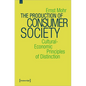 The Production of Consumer Society: Cultural-Economic Principles of Distinction - Paperback