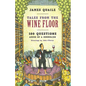 Tales from the Wine Floor: 100 Questions Asked of a Sommelier - Hardcover