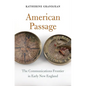 American Passage: The Communications Frontier in Early New England - Hardcover