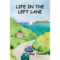 Life in the Left Lane - Paperback