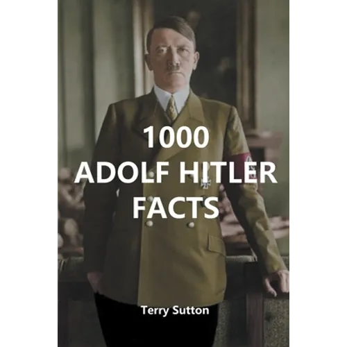 1000 Adolf Hitler Facts - Paperback