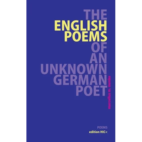The English Poems of an Unknown German Poet: Poems - Paperback