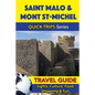 Saint Malo & Mont St-Michel Travel Guide (Quick Trips Series): Sights, Culture, Food, Shopping & Fun - Paperback