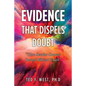 Evidence That Dispels Doubt: "How Secular Sources Reveal Biblical Truth" - Paperback