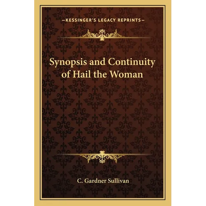 Synopsis and Continuity of Hail the Woman - Paperback