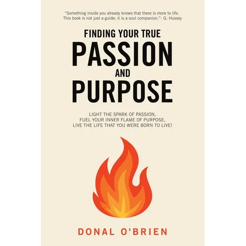 Finding Your True Passion and Purpose - Paperback