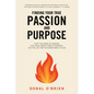Finding Your True Passion and Purpose - Paperback