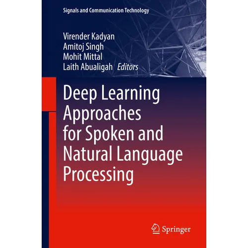 Deep Learning Approaches for Spoken and Natural Language Processing - Hardcover