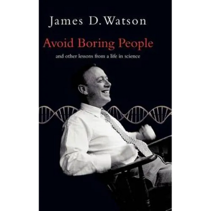 Avoid Boring People: Lessons from a Life in Science - Hardcover