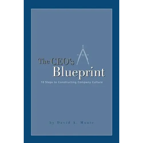 The CEO's Blueprint: 10 Steps to Constructing Company Culture - Paperback