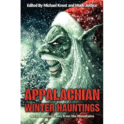 Appalachian Winter Hauntings: Weird Tales from the Mountains - Paperback