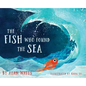 The Fish Who Found the Sea - Hardcover