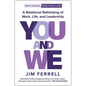 You and We: A Relational Rethinking of Work, Life, and Leadership - Hardcover