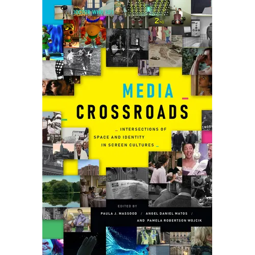 Media Crossroads: Intersections of Space and Identity in Screen Cultures - Paperback