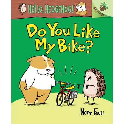 Do You Like My Bike?: An Acorn Book (Hello, Hedgehog! #1): Volume 1 - Library Binding