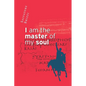 I am the master of my soul - Paperback