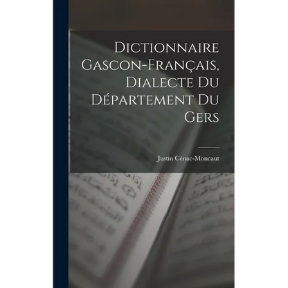 Dictionnaire Gascon-Français, Dialecte du Département du Gers - Hardcover