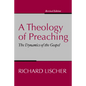 A Theology of Preaching - Paperback