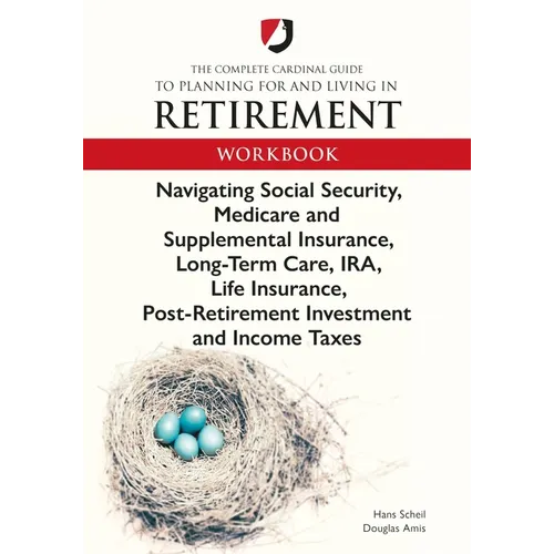 The Complete Cardinal Guide to Planning for and Living in Retirement Workbook - Paperback
