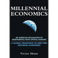 Millennial Economics: An American Declaration of Independence from Central Banking-A Global Transition to Debt-Free National Economies - Paperback