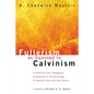 Fullerism as Opposed to Calvinism - Hardcover