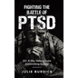 Fighting the Battle of PTSD: 22+ A Day Veterans are Committing Sucide - Hardcover
