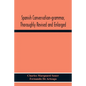 Spanish Conversation-Grammar, Thoroughly Revised And Enlarged - Paperback