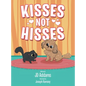 Kisses Not Hisses - Hardcover