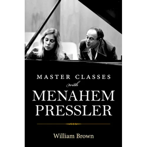 Master Classes with Menahem Pressler - Hardcover