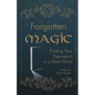 Forgotten Magic: Finding Your Expression in a Dark World - Paperback