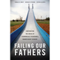 Failing Our Fathers: Confronting the Crisis of Economically Vulnerable Nonresident Fathers - Hardcover