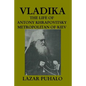Vladika: The life of Antony Khrapovitsky. Metropolitan of Kiev - Paperback