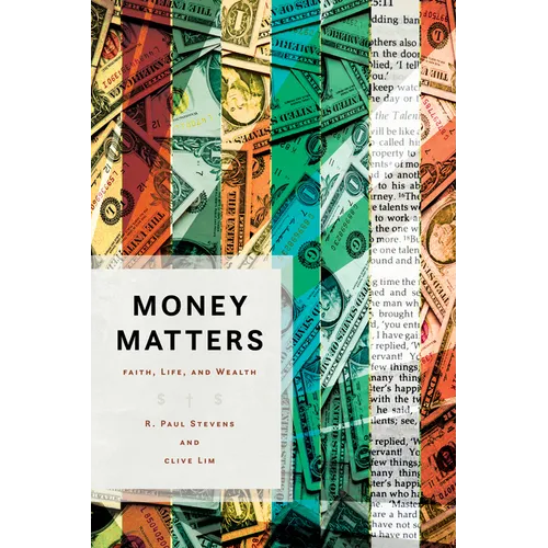 Money Matters: Faith, Life, and Wealth - Paperback