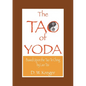 Tao of Yoda: Based Upon the Tao Te Ching, by Lao Tzu - Paperback
