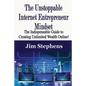 The Unstoppable Internet Entrepreneur Mindset: The Indispensable Guide to Creating Unlimited Wealth Online! - Paperback
